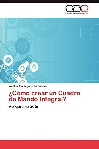 Libro : Como Crear Un Cuadro De Mando Integral? Asegure Su