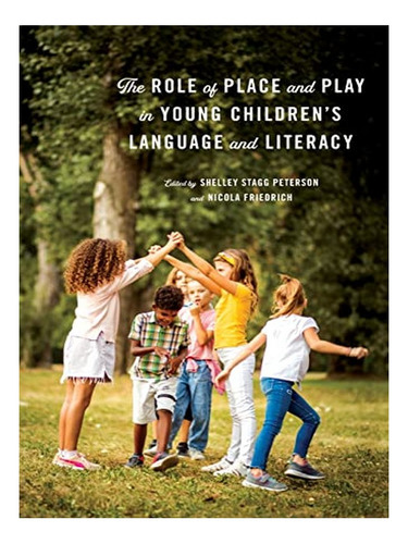 The Role Of Place And Play In Young Children's Languag. Eb18