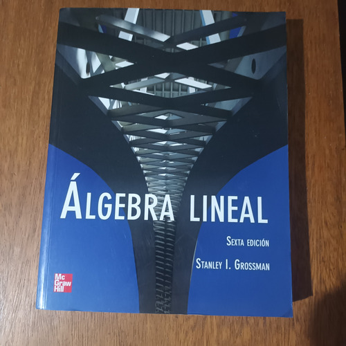 Álgebra Lineal,  S. Grossman ,6° Edición , Mc Graw Hill