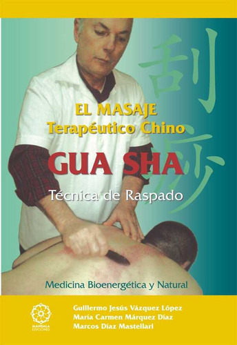 Masaje Terapeutico Chino Gua Sha,el - Vazquez Lopez, Guiller