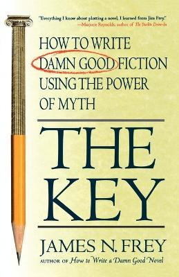 Libro The Key : How To Write Damn Good Fiction Using The ...