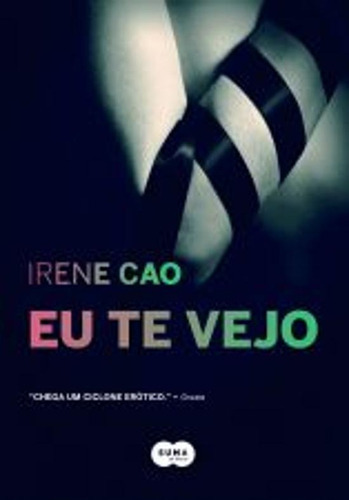 Eu Te Vejo, De Cao, Irene. Editora Suma De Letras, Capa Mole, Edição 1 Em Português