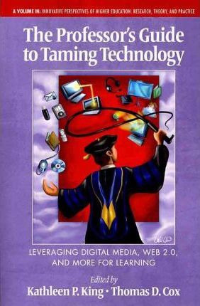 Libro The Professor's Guide To Taming Technology - Kathle...