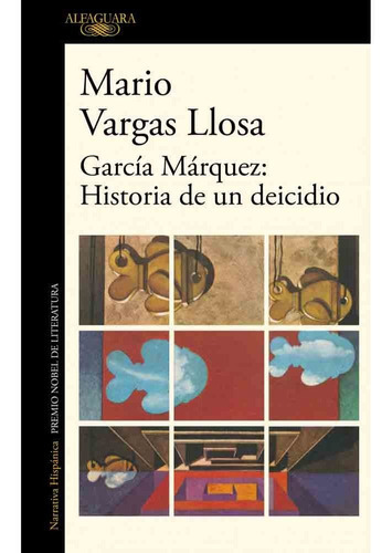 García Márquez: Historia De Un Deicidio, De Mario Vargas Llosa. Editorial Alfaguara, Tapa Blanda, Edición 1 En Español
