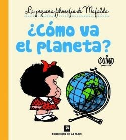 Imagen 1 de 1 de ¿cómo Va El Planeta? La Pequeña Filosofía De Mafalda