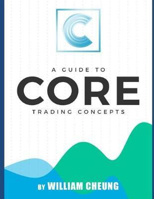 Libro A Guide To Core Trading Concepts - Mr William Cheung