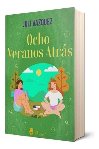 Ocho Veranos Atrás - Julieta Vazquez - Del Fondo