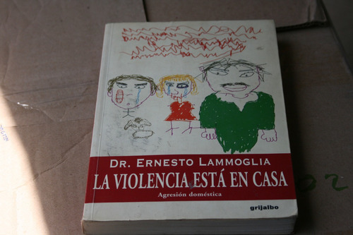 La Violencia Esta En Casa , Dr. Ernesto Lammoglia  , Añ