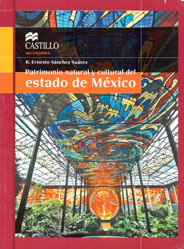 Patrimonio Natural Y Cultural Del Estado De Mexico. Secundar