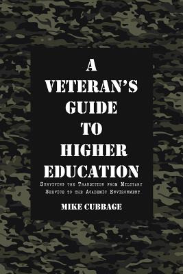 Libro A Veteran's Guide To Higher Education: Surviving Th...