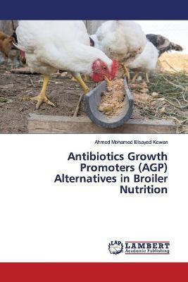Libro Antibiotics Growth Promoters (agp) Alternatives In ...