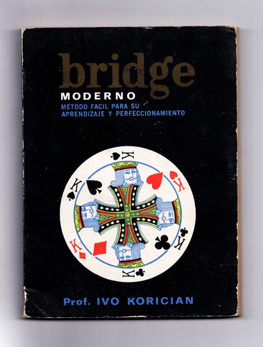 Ivo Korician - Bridge Moderno. Método Fácil De Aprendizaje