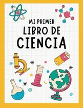 Comprar Libro: Mi Primer Libro De Ciencia: Libro Infantil De Ciencia