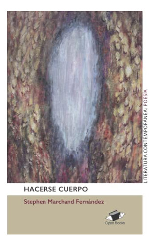 Libro : Hacerse Cuerpo (poesia Contemporanea) - Marchand...