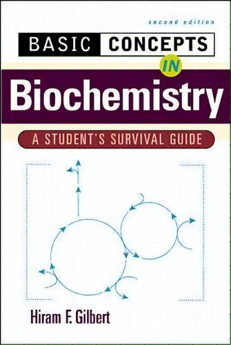 Basic Concepts In Biochemistry: A Student's Survival Guide, De H.f. Gilbert. Editorial Mcgraw-hill Education - Europe, Tapa Blanda En Inglés