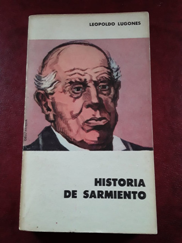  Historia De Sarmiento De Leopoldo Lugones Usado Impecable