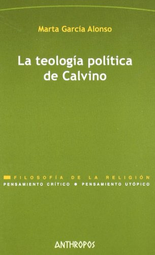 La Teología Política De Calvino / The Political Theology Of