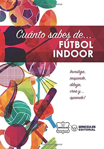 Cuanto Sabes De Futbol Indoor Spanish Edition