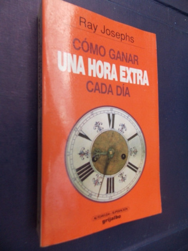 Cómo Ganar Una Hora Extra Cada Día - Ray Josephs