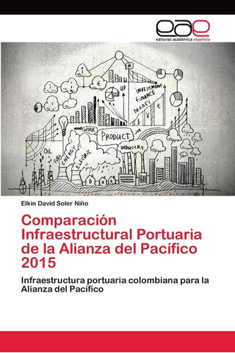 Libro: Comparación Infraestructural Portuaria De La Alianza
