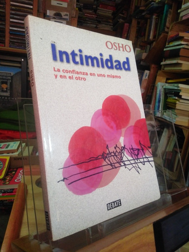 Libro Intimidad La Confianza En Uno Mismo Y En El Otro Osho