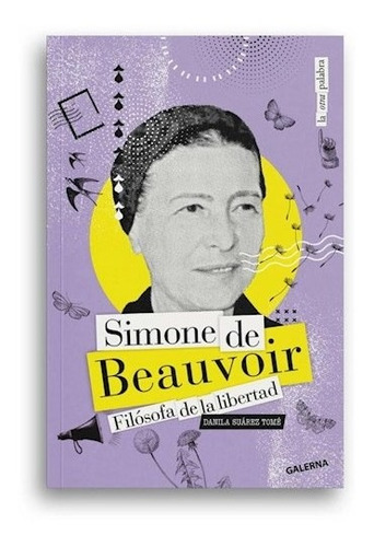 Simone De Beauvoir Filosofa De La Libertad - Suarez Tome Da