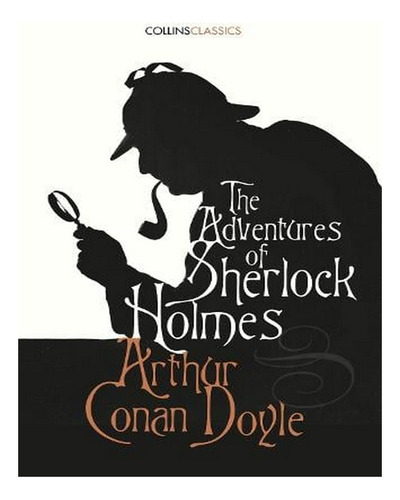 The Adventures Of Sherlock Holmes - Collins Classics (. Ew05