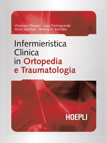 Infermieristica Clinica In Ortopedia E Traumatologia  -  Vv
