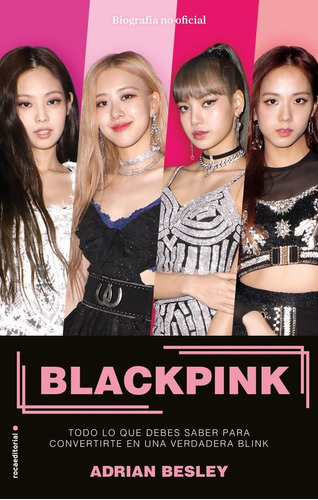 Blackpink, De Adrian Besley. Editorial Penguin Random House, Tapa Blanda En Español