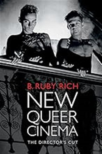 New Queer Cinema: The Directors Cut / Rich, B. Ruby