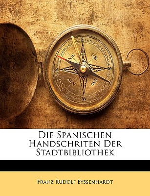 Libro Die Spanischen Handschriten Der Stadtbibliothek - E...