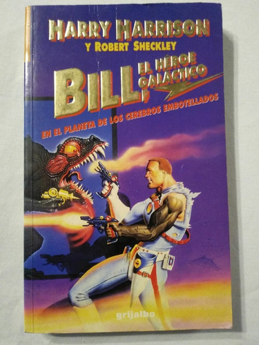 Bill El Heroe Galactico - Harry Harrison - Grijalbo