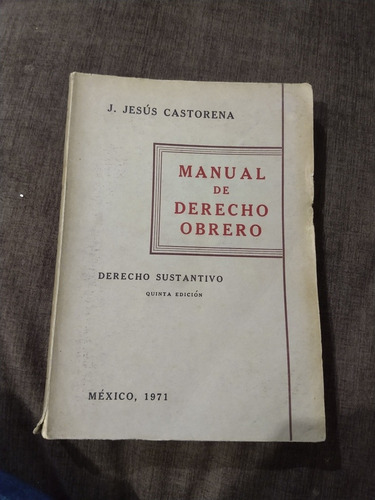 Manual De Derecho Obrero J Jesús Castorena