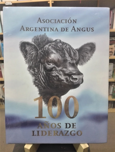 Asociación Argentina De Angus - 100 Años De Liderazgo - 2020