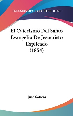 Libro El Catecismo Del Santo Evangelio De Jesucristo Expl...