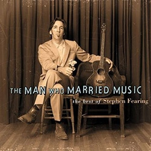 Cd The Man Who Married Music The Best Of Stephen Fearing