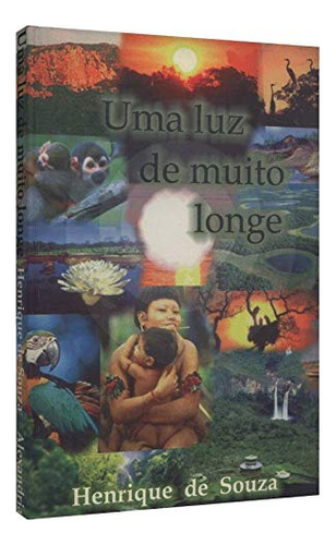 Luz De Muito Longe, Uma, De Henrique De  Souza. Editora Alexandria, Capa Dura Em Português