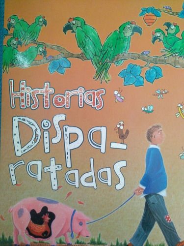 Historias Disparatadas Cuentos Para Niños. Libro De Cuentos