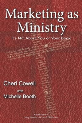 Libro Marketing As Ministry : It's Not About You Or Your ...