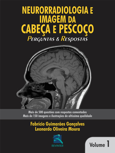 Neurorradiologia e Imagem da Cabeça e Pescoço: Perguntas e Respostas - Volume 1, de Gonçalves, Fabricio Guimarães. Editora Thieme Revinter Publicações Ltda, capa mole em português, 2013