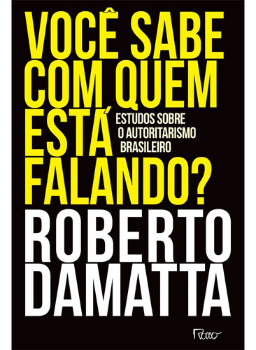 Você sabe com quem está falando?: Estudos sobre o autoritarismo brasileiro, de DaMatta, Roberto. Editora Rocco Ltda, capa mole em português, 2020