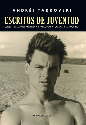 Escritos De Juventud, Andréi Tarkovski, Ed. Abada