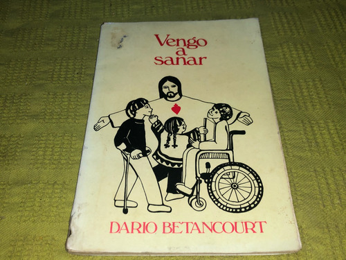 Vengo A Sanar - Dario Betancourt 