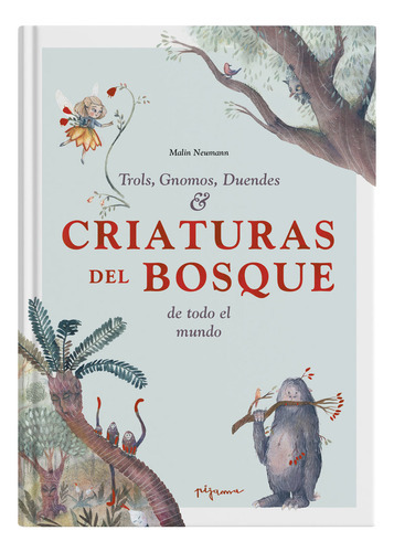 Criaturas del bosque, de NEUMANN, MALIN. Editorial Pijama Books, tapa dura en español