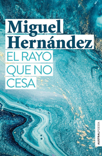 El Rayo Que No Cesa, De Hernández, Miguel. Editorial Austral, Tapa Dura En Español