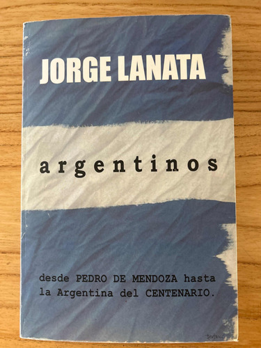 Libro Argentinos. Jorge Lanata. Ediciones B. Grupo Zeta.