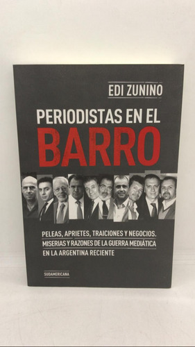 Periodistas En El Barro - Edi Zunino - Sudamericana (usado)