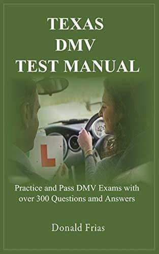 Texas Dmv Test Manual: Practica Y Aprueba Examenes Dmv Con 