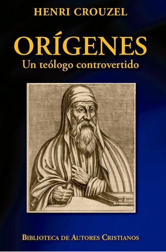 Origenes. Un Teologo Controvertido - Crouzel, Henri