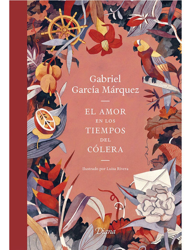El amor en los tiempos del cólera. Edición ilustrada TD, de García Márquez, Gabriel. Serie Fuera de colección Editorial Diana México, tapa dura en español, 2022